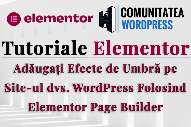 Adăugați Efecte de Umbră pe Site-ul dvs. WordPress Folosind Elementor Page Builder