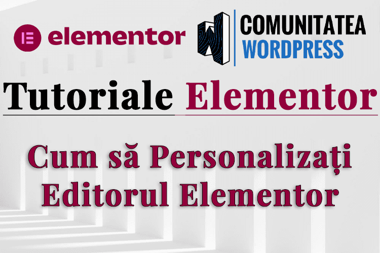 Cum să Personalizați Editorul Elementor