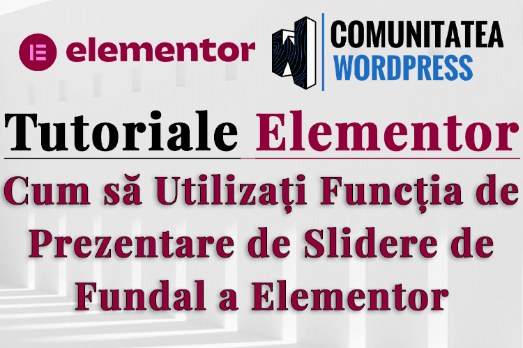 Cum să Utilizați Funcția de Prezentare de Slidere de Fundal a Elementor