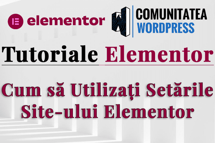 Cum să Utilizați Setările Siteului Elementor