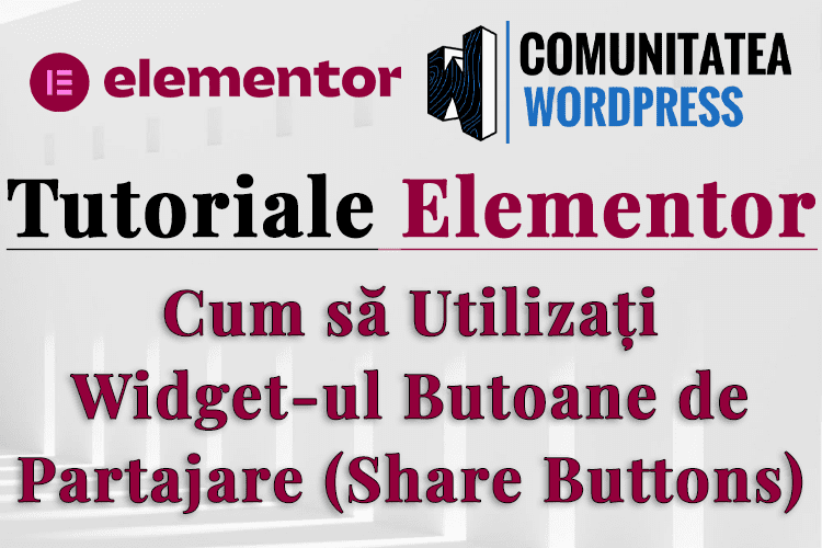 Cum să Utilizați Widgetul Butoane de Partajare (Share Buttons)