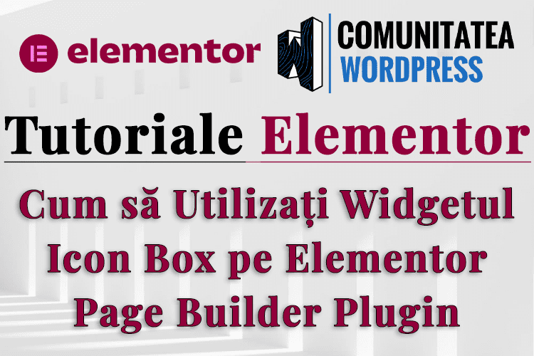 Cum să Utilizați Widgetul Icon Box pe Elementor Page Builder Plugin