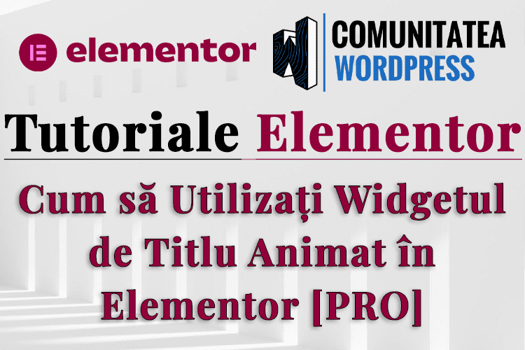 Cum să Utilizați Widgetul de Titlu Animat în Elementor [PRO]