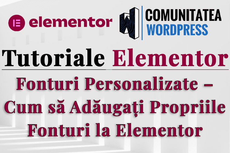Fonturi Personalizate – Cum să Adăugați Propriile Fonturi la Elementor