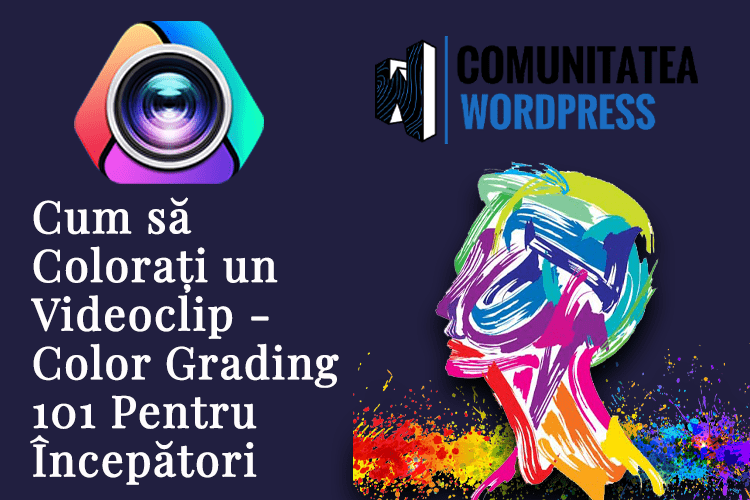 Cum să Colorați un Videoclip - Color Grading 101 Pentru Începători