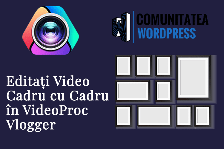 Editați Video Cadru cu Cadru în VideoProc Vlogger