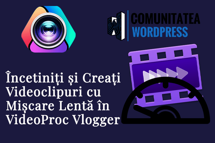 Încetiniți și Creați Videoclipuri cu Mișcare Lentă în VideoProc Vlogger