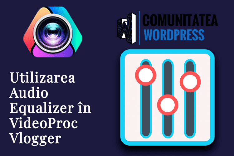 Utilizarea Audio Equalizer în VideoProc Vlogger