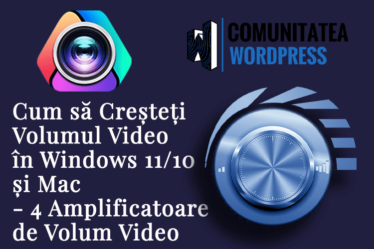 Cum să Creșteți Volumul Video în Windows 11/10 și Mac - 4 Amplificatoare de Volum Video