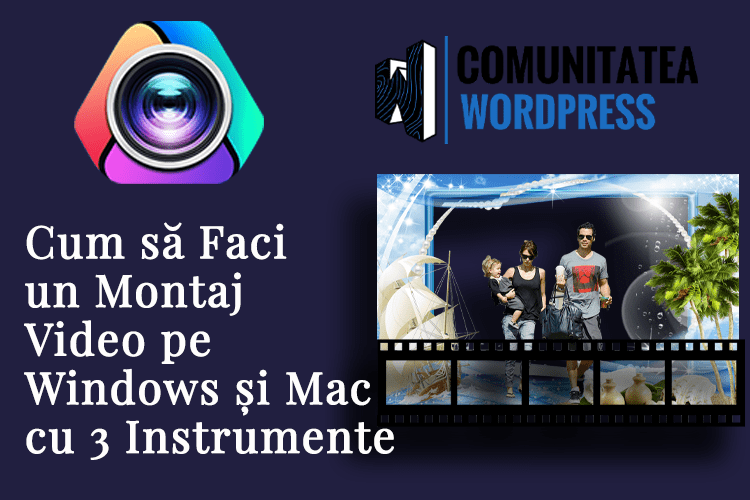 Cum să Faci un Montaj Video pe Windows și Mac cu 3 Instrumente