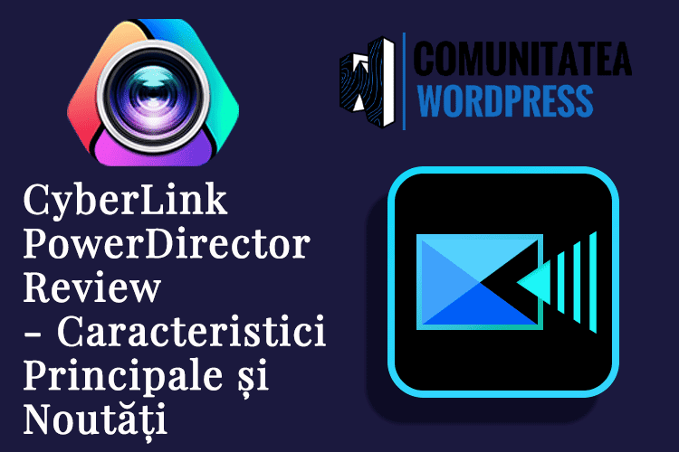 CyberLink PowerDirector Review - Caracteristici Principale și Noutăți