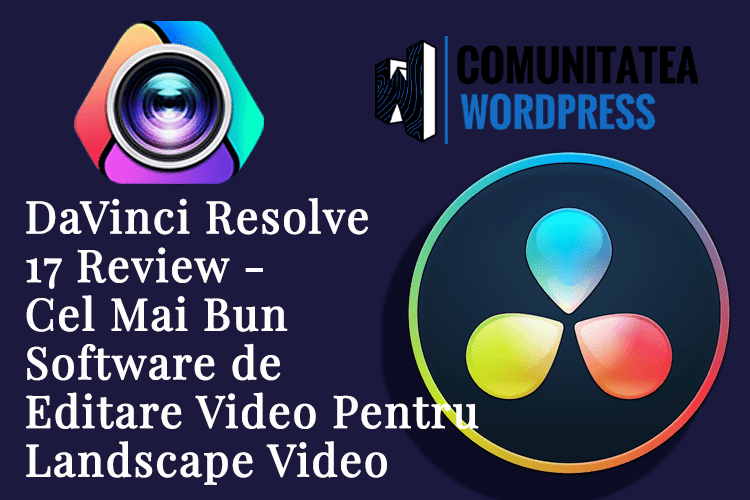 DaVinci Resolve 17 Review - Cel Mai Bun Software de Editare Video Pentru Landscape Video