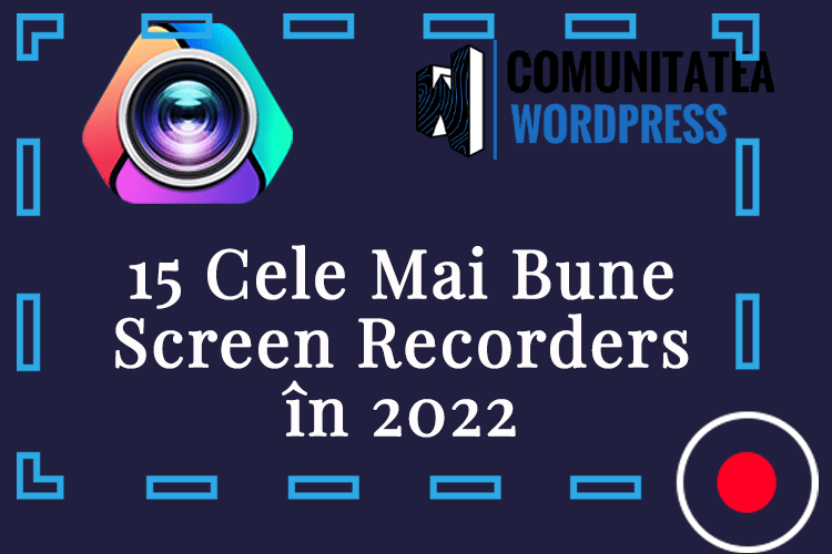 15 Cele Mai Bune Screen Recorders în 2022