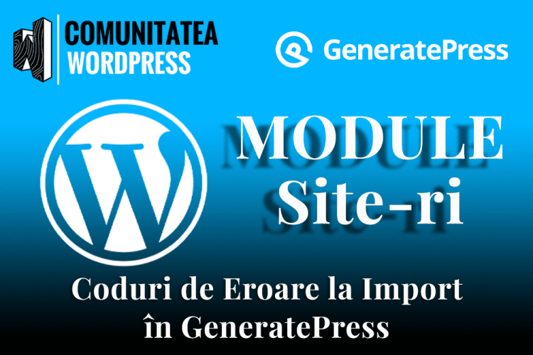 Coduri de Eroare la Import în GeneratePress