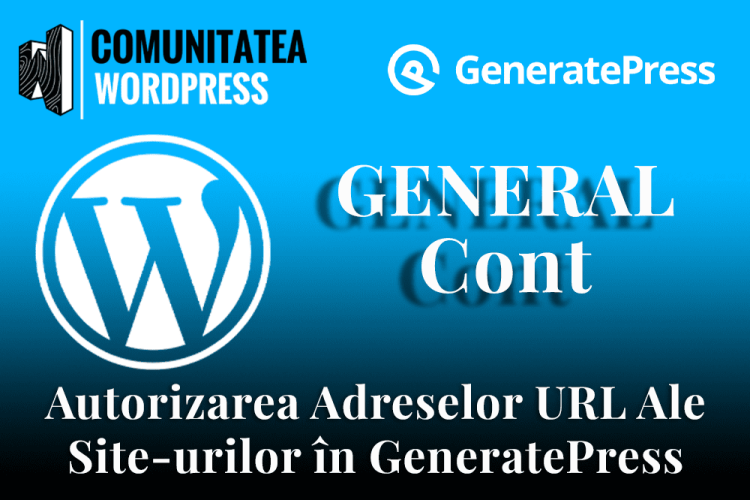 Autorizarea Adreselor URL Ale Site-urilor în GeneratePress