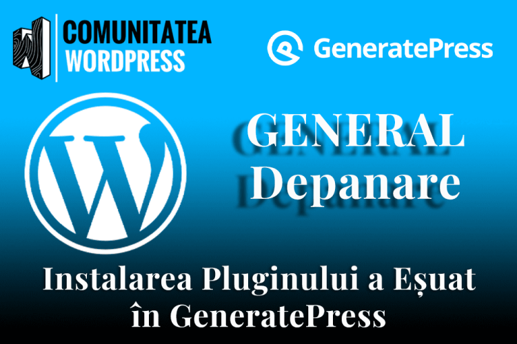 Instalarea Pluginului a Eșuat în GeneratePress