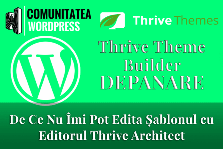 De Ce Nu Îmi Pot Edita Șablonul cu Editorul Thrive Architect